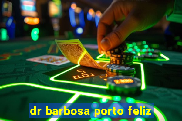 dr barbosa porto feliz